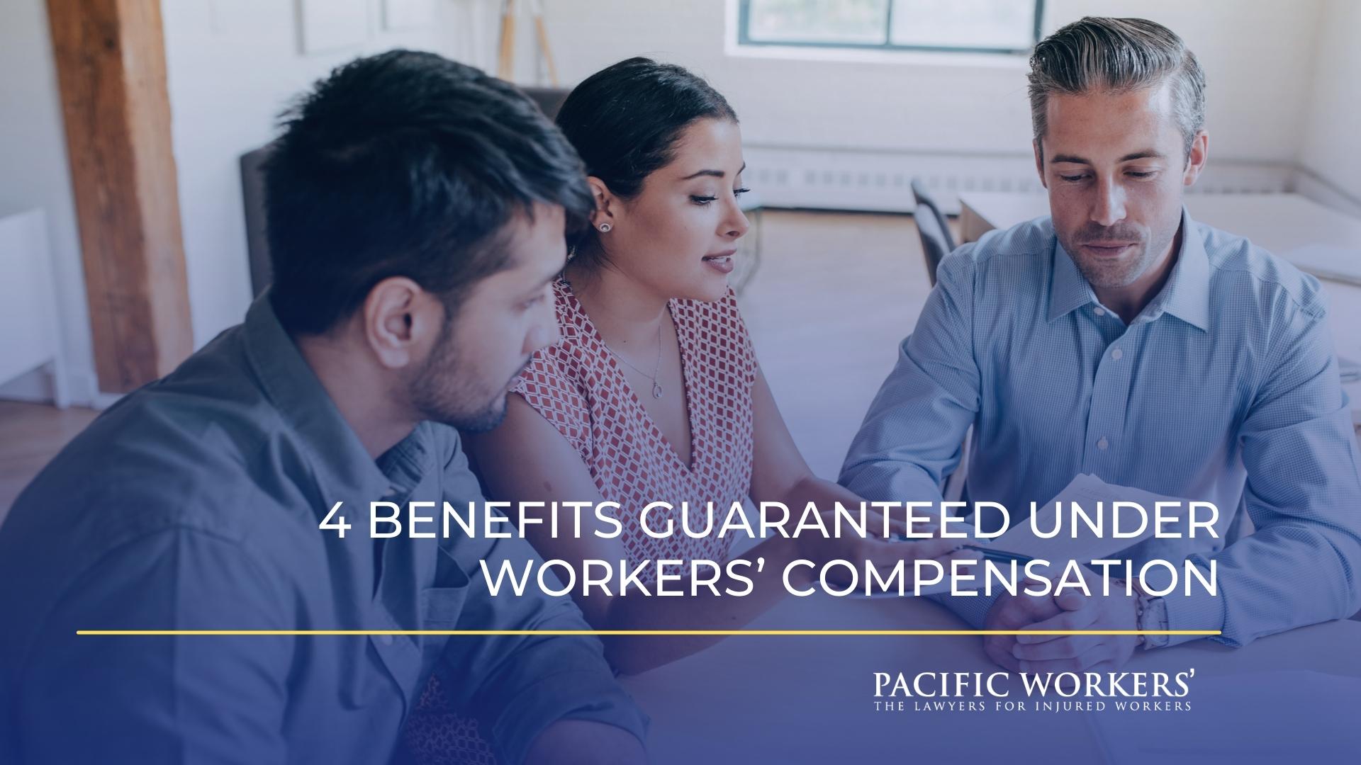 4 Benefits Guaranteed Under Workers’ Compensation