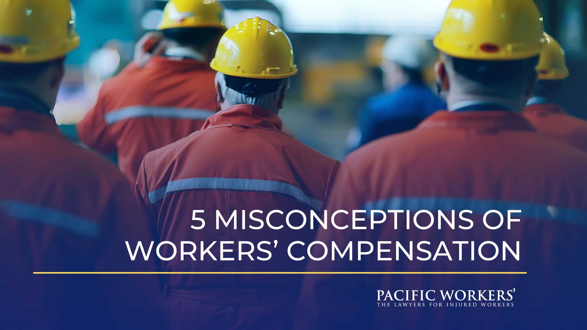 5 Misconceptions of Workers’ Comp