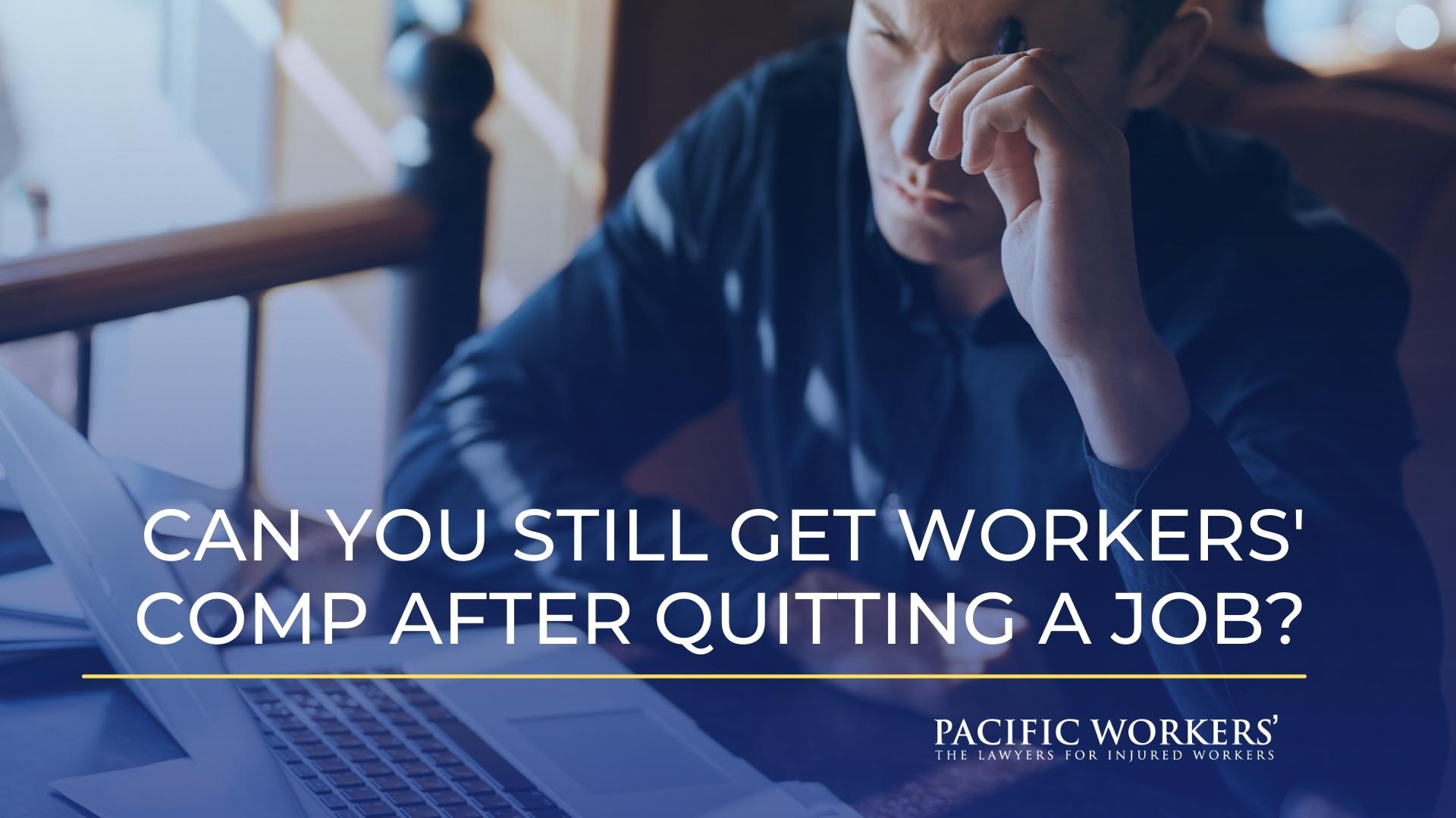 Can You Still Get Workers' Comp After Quitting a Job?