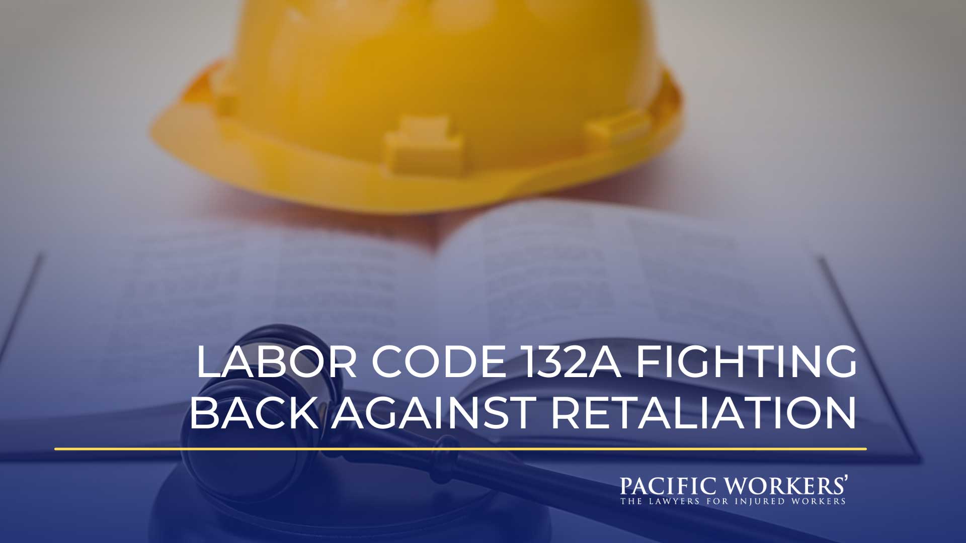 Labor Code 132a Fighting Back Against Retaliation