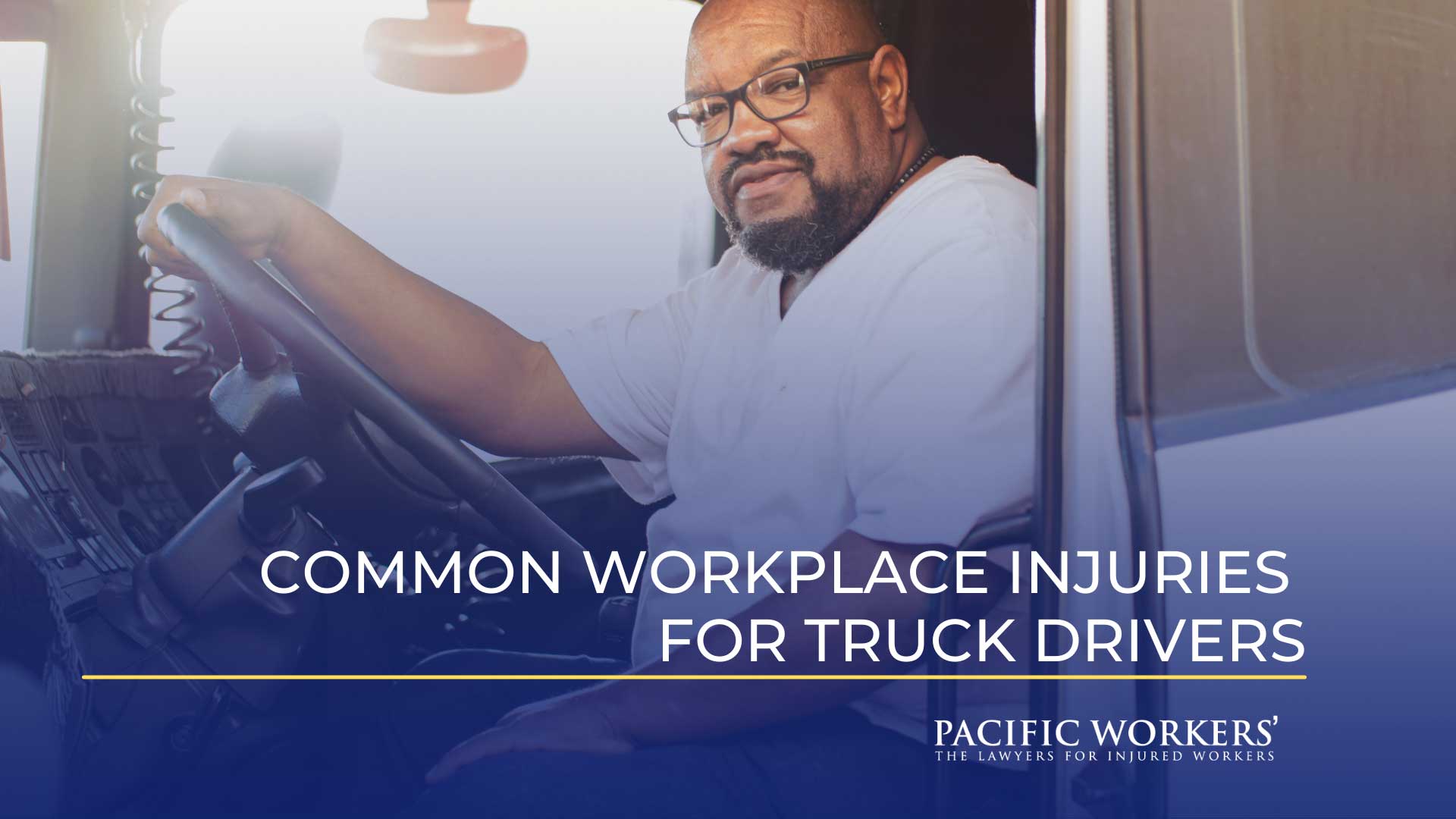 Common Workplace Injuries for Truck Drivers